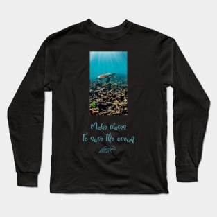 Make waves to save the ocean design to movement to save the bay T-Shirt Long Sleeve T-Shirt